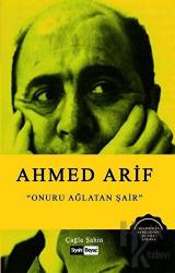 Ahmed Arif Onuru Ağlatan Şair