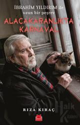 Alacakaranlıkta Karnaval - İbrahim Yıldırım ile Uzun Bir Peşrev İbrahim Yıldırım ile Uzun Bir Peşrev