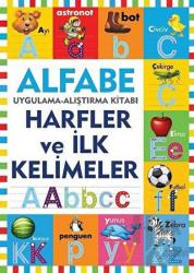 Uygulama-Alıştırma Kitabı Alfabe - Harfler ve İlk Kelimeler Uygulama - Alıştırma Kitabı