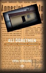 Ali Öğretmen Faşist Cunta, İşkenceler, İşkenceciler