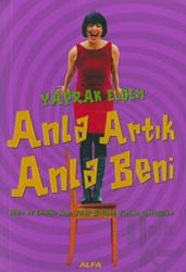 Anla Artık Anla Beni Kadın ve Erkeğe Aynı Yolda Birlikte Yürüme Stratejileri