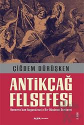 Antikçağ Felsefesi Homeros'tan Augustinus'a Kadar Bir Düşünce Serüveni