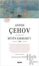 Anton Çehov Bütün Eserleri 5 1886