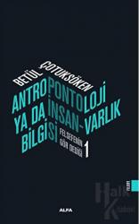 Antropontoloji Ya Da İnsan-Varlık Bilgisi