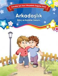 Arkadaşlık - Bilinç ve Karakter Gelişimi (Büyük Boy) Çocuklar İçin Kısa Hikayelerle Değerler Dizisi