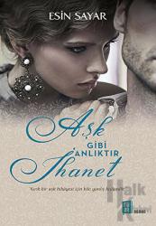 Aşk Gibi Anlıktır İhanet