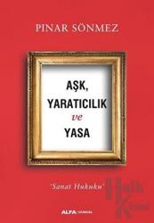 Aşk Yaratıcılık ve Yasa Sanat Hukuku