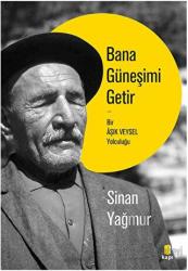 Bana Güneşimi Getir Bir Aşık Veysel Yolculuğu