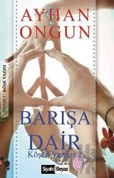 Barışa Dair Köşeli Yazılar - 2