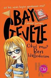 Bay Geveze Bay Geveze - Okul mu? Ben Hallederim