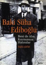 Beni de Alın Koynunuza Hatıralar Toplu Şiirler