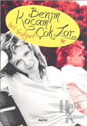 Benim Kocam Çok Zor