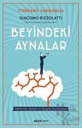 Beyindeki Aynalar Zihinlerimiz, Eylemleri ve Duyguları Nasıl Paylaşır?
