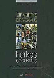 Bir Varmış Bir Yokmuş Herkes Çocukmuş