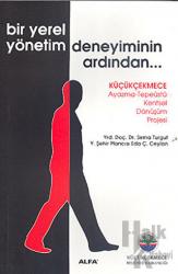 Bir Yerel Yönetim Deneyiminin Ardından... Küçükçekmece Ayazma- Tepeüstü Kentsel Dönüşüm Projesi