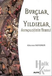 Burçlar ve Yıldızlar Astrolojinin Temeli