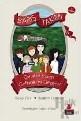 Çanakkale'den Gelibolu'ya Geçiyor! - Barış Takımı