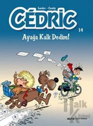 Cedric 14 - Ayağa Kalk Dedim! Ayağa Kalk Dedim!