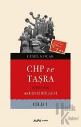 CHP ve Taşra Cilt 1 1930-1950 Akdeniz Bölgesi