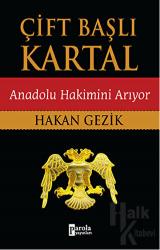 Çift Başlı Kartal Anadolu Hakimini Arıyor