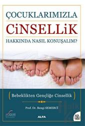 Çocuklarımızla Cinsellik Hakkında Nasıl Konuşmalı? Bebeklikten Gençliğe Cinsellik