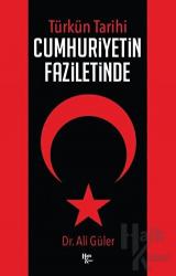 Türk'ün Tarihi Cumhuriyetin Faziletinde Türk'ün Tarihi