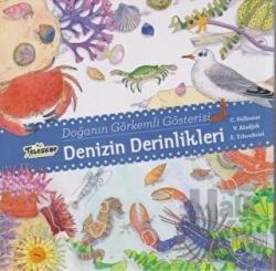 Denizin Derinlikleri - Doğanın Görkemli Gösterisi (Ciltli)
