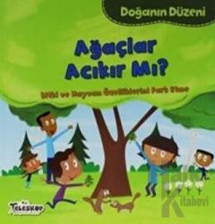 Doğanın Düzeni - Ağaçlar Acıkır Mı?