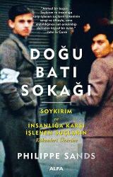 Doğu Batı Sokağı Soykırım ve İnsanlığa Karşı İşlenen Suçların Kökenleri Üzerine