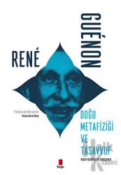 Doğu Metafiziği Ve Tasavvuf Recep Alpyağıl’ın Sunuşuyla