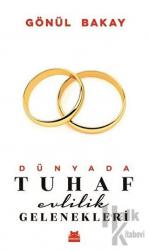 Dünyada Tuhaf Evlilik Gelenekleri