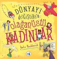 Dünyayı Değiştiren Olağanüstü Kadınlar