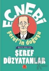 Ecnebi Şeref'in Doğuşu - Macera Başlıyor