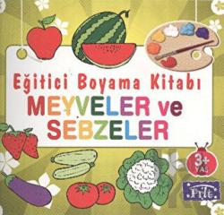 Eğitici Boyama Kitabı - Meyveler ve Sebzeler 3+ Yaş
