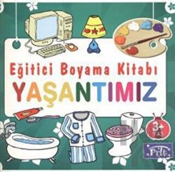 Eğitici Boyama Kitabı - Yaşantımız 3+ Yaş