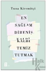 En Sağlam Direniş Kalbi Temiz Tutmak