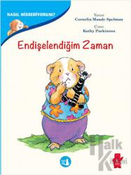 Endişelendiğim Zaman - Nasıl Hissediyorum?