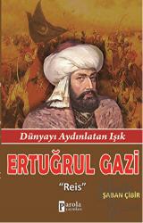 Ertuğrul Gazi Dünyayı Aydınlatan Işık