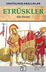 Etrüskler - Unutulmuş Krallıklar Site Devleti