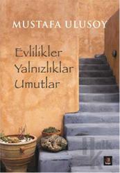 Evlilikler Yalnızlıklar Umutlar