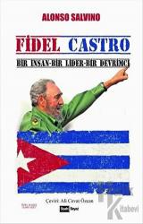 Fidel Castro Bir İnsan, Bir lider, Bir Devrimci