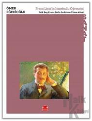 Franz Liszt’in İstanbullu Öğrencisi Faik Bey Franz Della Sudda ve Yakın Ailesi