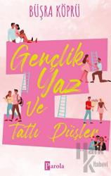 Gençlik, Yaz ve Tatlı Düşler