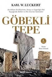 Göbekli Tepe Avcılıktan Evcilleştirme, Savaş ve Uygarlığa Dek
Taşçağında Kültür ve Din Üzerine Gözlemler