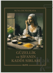 Güzellik ve Şifanın Kadim Sırları (Ciltli)