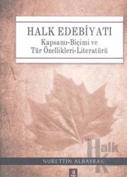 Halk Edebiyatı (Ciltli) Kapsamı - Biçimi ve Tür Özellikleri - Literatürü