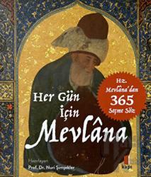 Her Gün İçin Mevlana Hz. Mevlana’dan 365 Seçme Söz