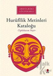 Hurufilik Metinleri Kataloğu -Tıpkıbasım Neşir-