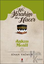 Hz. İbrahim ve Hacer Aşkın Meali 2