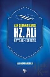 İlim Şehrinin Kapısı Hz. Ali Haydar-ı Kerrar